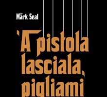 'A pistola lasciala, pigliami i cannoli – Il Padrino. Storia, epica, leggenda