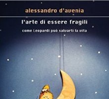 L'arte di essere fragili. Come Leopardi può salvarti la vita