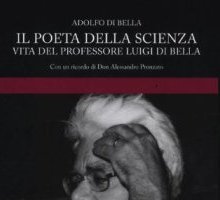 Il poeta della scienza. Vita del professore Luigi Di Bella