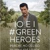 Io e i #GreenHeroes. Perché ho deciso di pensare verde