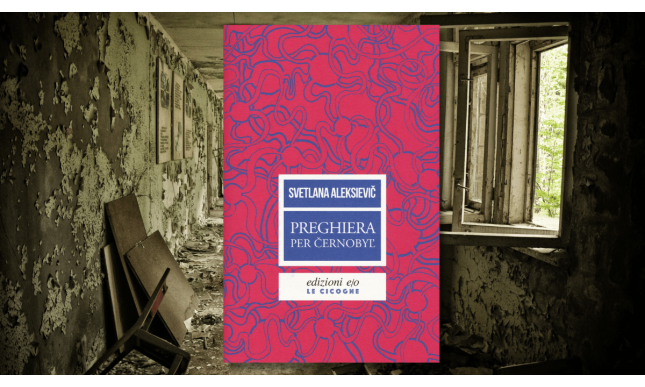  “Preghiera per Chernobyl” di Svetlana Aleksievič: per non dimenticare il 26 aprile 1986