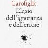 Elogio dell'ignoranza e dell'errore