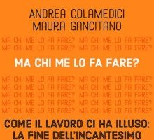 Ma chi me lo fa fare? Come il lavoro ci ha illuso: la fine dell'incantesimo