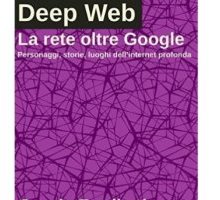 DEEP WEB. La rete oltre Google