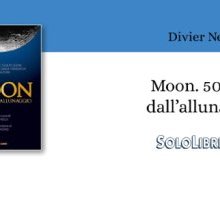 "Moon" a cura di Divier Nelli celebra i cinquant'anni dallo storico allunaggio