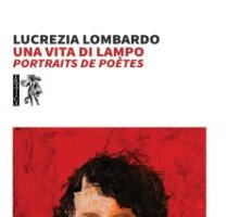 Una vita di lampo. Portraits de poètes