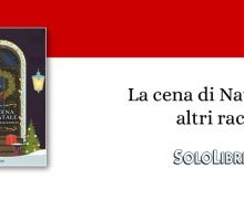 “La cena di Natale e altri racconti”: antologia di celebri autori perfetto da leggere sotto l'albero