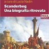 Scanderbeg. Una biografia ritrovata