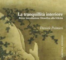 La tranquillità interiore. Breve introduzione filosofica alla felicità