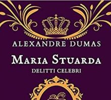 Maria Stuarda. Delitti celebri