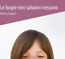 Le bugie non salvano nessuno