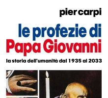 Le profezie di Papa Giovanni. La storia dell'umanità dal 1935 al 2033