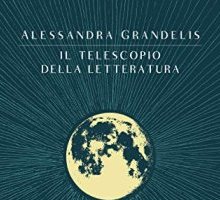 Il telescopio della letteratura. Gli scrittori italiani e la conquista dello spazio