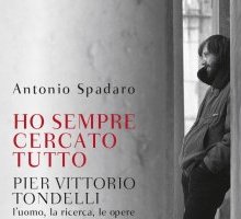 Ho sempre cercato tutto. Pier Vittorio Tondelli. L'uomo, la ricerca, le opere