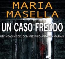 Un caso freddo. Un'indagine del commissario Antonio Mariani