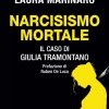 Narcisismo mortale. Il caso di Giulia Tramontano