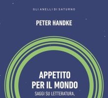 Appetito per il mondo. Saggi su letteratura, cinema e teatro (1966-2003)