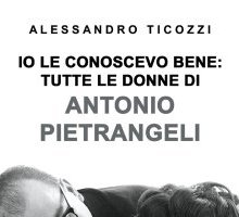 Io le conoscevo bene: tutte le donne di Antonio Pietrangeli