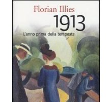 1913 - L'anno prima della tempesta