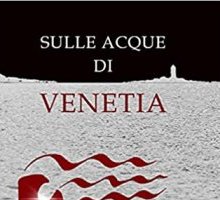 Sulle acque di Venetia