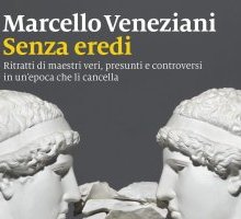 Senza eredi. Ritratti di maestri veri, presunti e controversi in un'epoca che li cancella