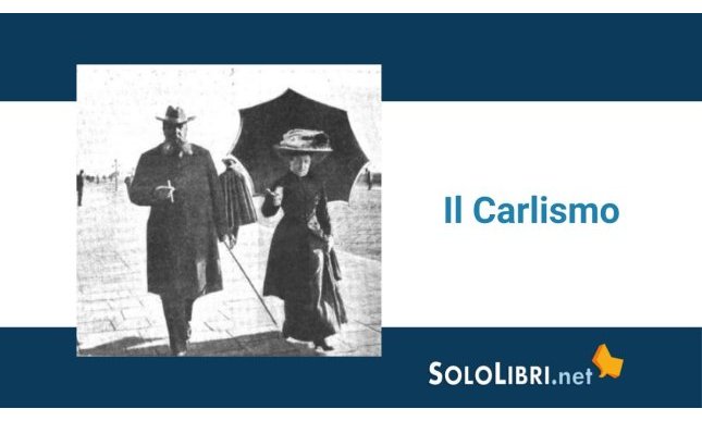 Il Carlismo, ossia il tradizionalismo spagnolo