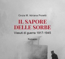 Il sapore delle sorbe. Vissuti di guerra 1917-1945