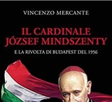 Il cardinale József Mindszenty e la rivolta di Budapest del 1956