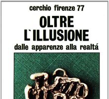 Oltre l'illusione. Dalle apparenze alla realtà