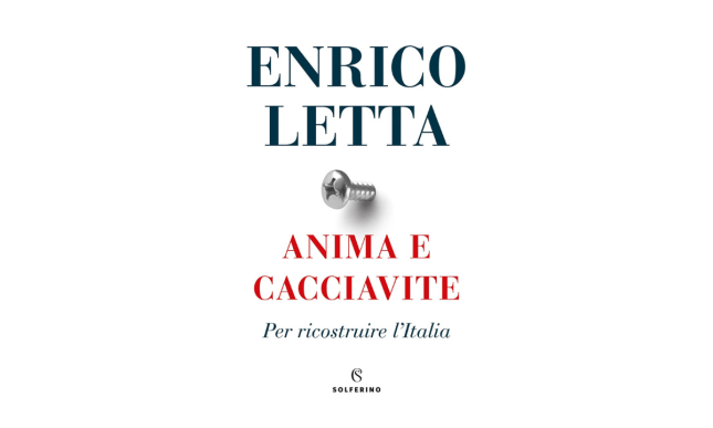 “Anima e cacciavite” di Enrico Letta: il manifesto politico del segretario del PD