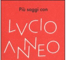 Più saggi con Lucio Anneo Seneca