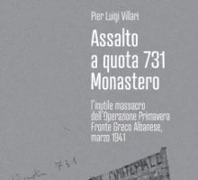 Assalto a quota 731 Monastero. L'inutile massacro dell'Operazione Primavera. Fronte greco-albanese, marzo 1941