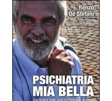 Psichiatria mia bella. Alla ricerca delle cure che Basaglia sognava