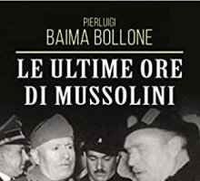 Le ultime ore di Mussolini