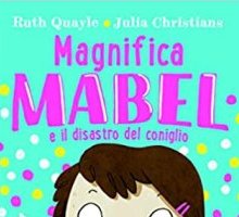 Magnifica Mabel e il disastro del coniglio