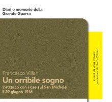 Un orribile sogno. L'attacco con i gas sul San Michele il 29 giugno 1916