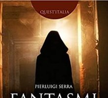 Fantasmi d'Italia. Un itinerario suggestivo sulle tracce dei fenomeni più misteriosi e inspiegabili del Bel Paese