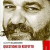 Questione di rispetto. L'impresa di Gaetano Saffioti contro la 'ndrangheta