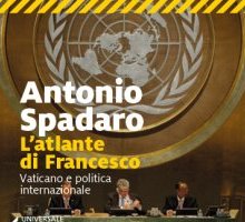 L'atlante di Francesco. Vaticano e politica internazionale