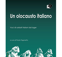 Un olocausto italiano. Voci di soldati italiani dai lager