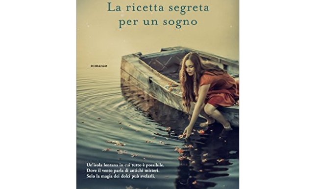 “La ricetta segreta per un sogno” di Valentina Cebeni in uscita. In anteprima 5 sfiziose ricette