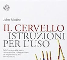 Il cervello. Istruzioni per l'uso