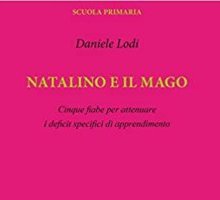 Natalino e il mago. Cinque fiabe per attenuare i deficit specifici di apprendimento