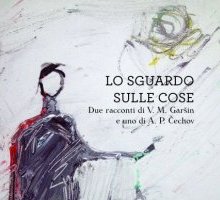 Lo sguardo sulle cose. Due racconti di V.M. Garsin e uno