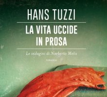 La vita uccide in prosa. Le indagini di Norberto Melis