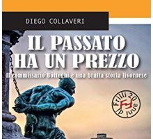 Il passato ha un prezzo. Il commissario Botteghi e una brutta storia livornese