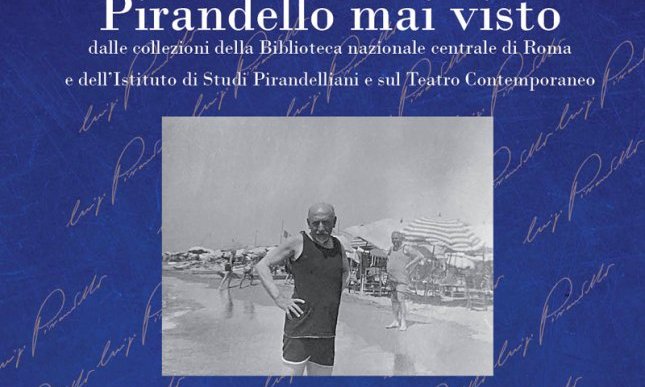 “Pirandello mai visto”: orari, informazioni e date della mostra