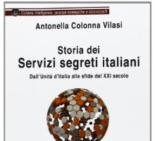 Storia dei Servizi Segreti Italiani. Dall'Unità d'Italia alle sfide del XXI secolo