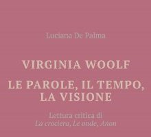 Virginia Woolf. Le parole, il tempo, la visione 