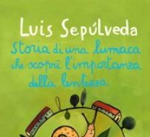 Storia di una lumaca che scoprì l'importanza della lentezza